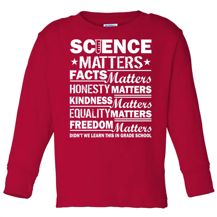 Science Matters Quote March For Science Toddler Long Sleeve Shirt