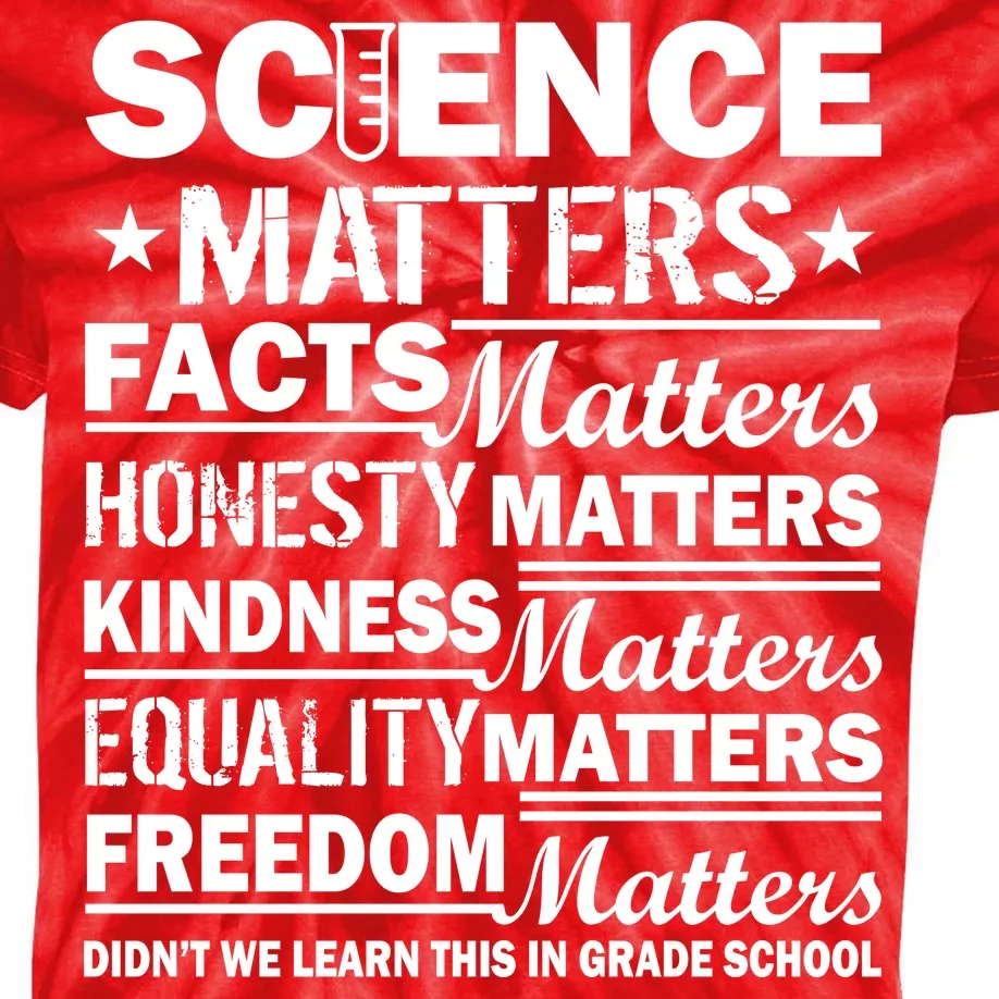 Science Matters Quote March For Science Kids Tie-Dye T-Shirt