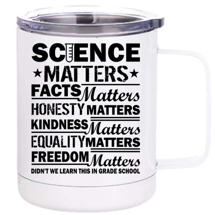 Science Matters Quote March For Science Front & Back 12oz Stainless Steel Tumbler Cup