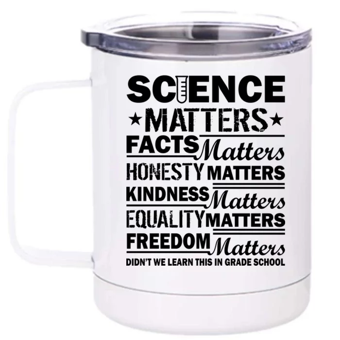 Science Matters Quote March For Science Front & Back 12oz Stainless Steel Tumbler Cup