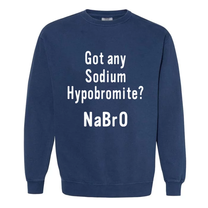 Scientist Chemist Joke For Chemistry Science Teacher Student Garment-Dyed Sweatshirt