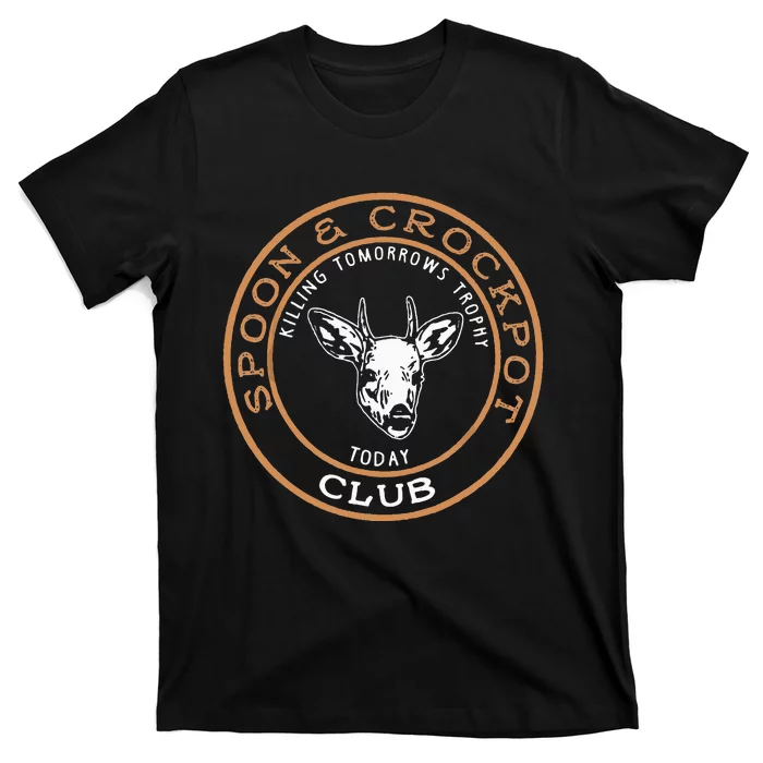 Spoon & Crockpot Killing Tomorrows Trophy Today Club T-Shirt