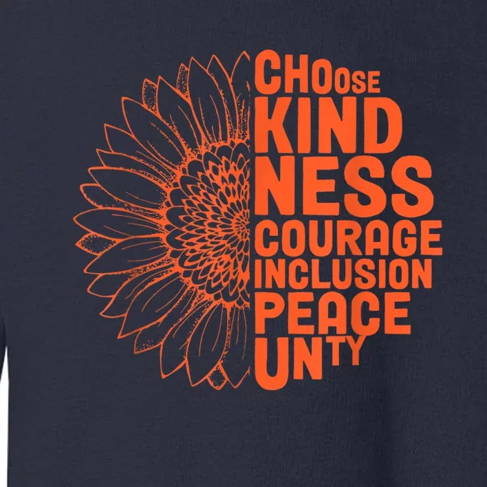 Sunflower Choose Kindness Courage Inclusion Peace Unity Day Toddler Sweatshirt