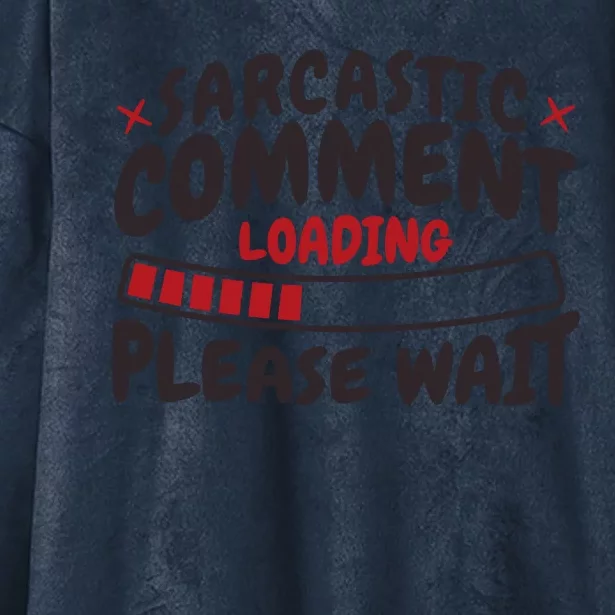 Sarcastic Comment Loading Please Wait Funny Hooded Wearable Blanket