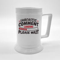 Sarcastic Comment Loading Please Wait Funny Beer Stein