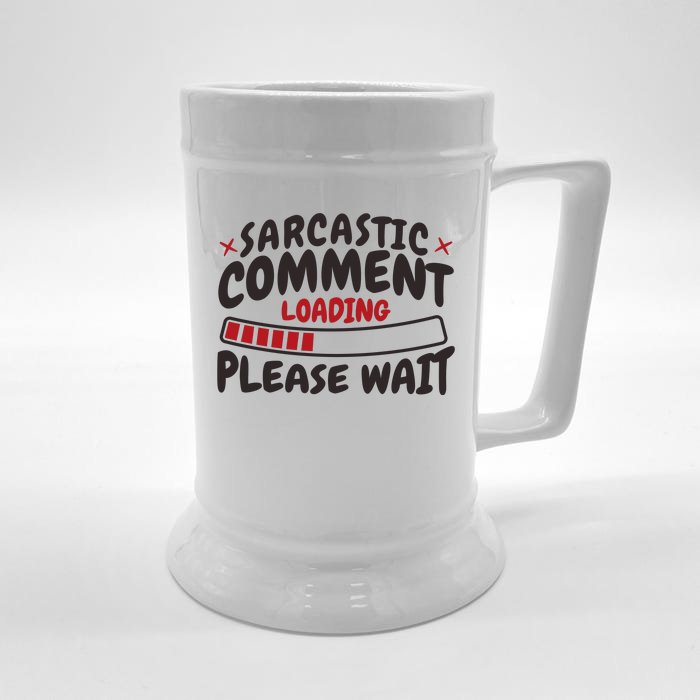 Sarcastic Comment Loading Please Wait Funny Front & Back Beer Stein