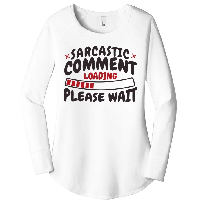 Sarcastic Comment Loading Please Wait Funny Women's Perfect Tri Tunic Long Sleeve Shirt