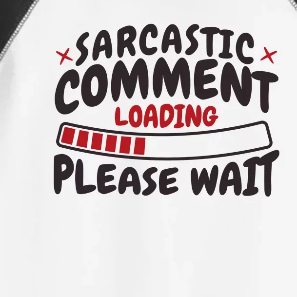 Sarcastic Comment Loading Please Wait Funny Toddler Fine Jersey T-Shirt