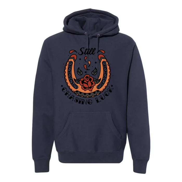 Still Chasing Luck Horseshoe Premium Hoodie