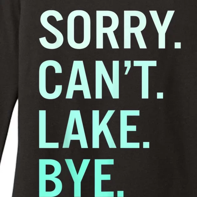 Sorry. Can't. Lake. Bye. Funny Lake Womens CVC Long Sleeve Shirt