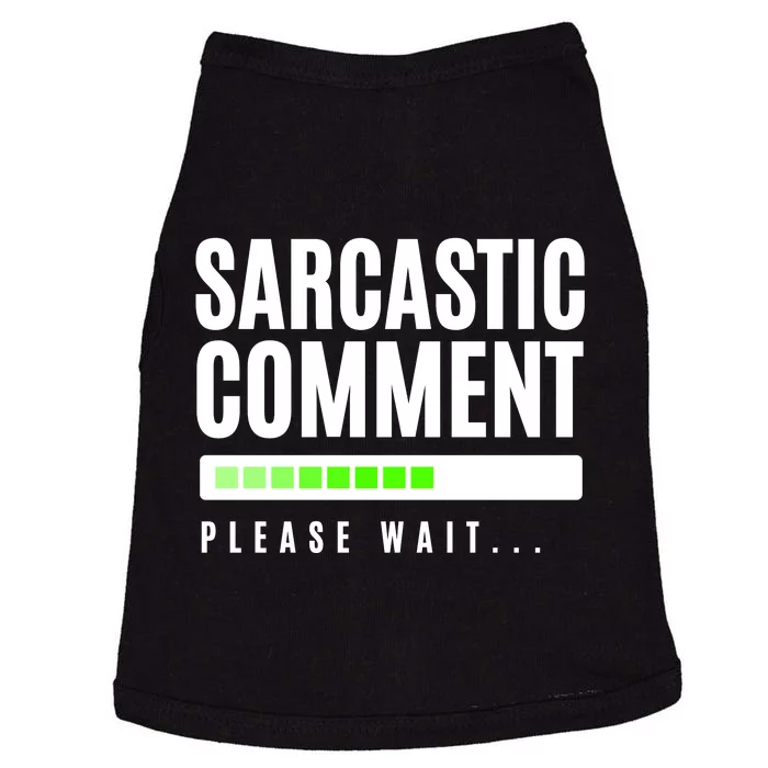 Sarcastic Comment Loading Please Wait Doggie Tank