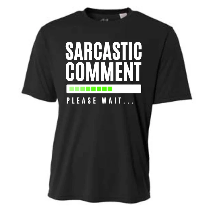 Sarcastic Comment Loading Please Wait Cooling Performance Crew T-Shirt