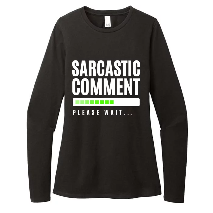 Sarcastic Comment Loading Please Wait Womens CVC Long Sleeve Shirt