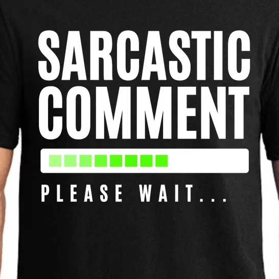 Sarcastic Comment Loading Please Wait Pajama Set