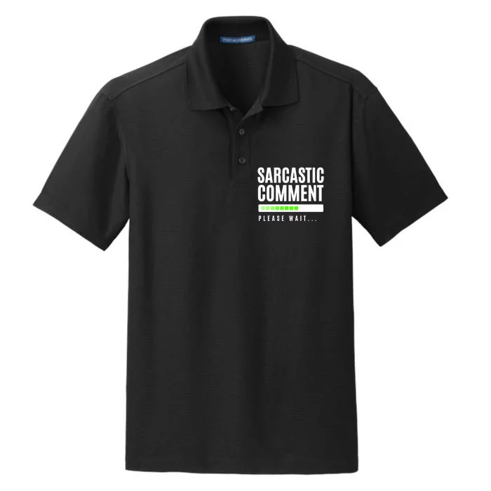 Sarcastic Comment Loading Please Wait Dry Zone Grid Performance Polo