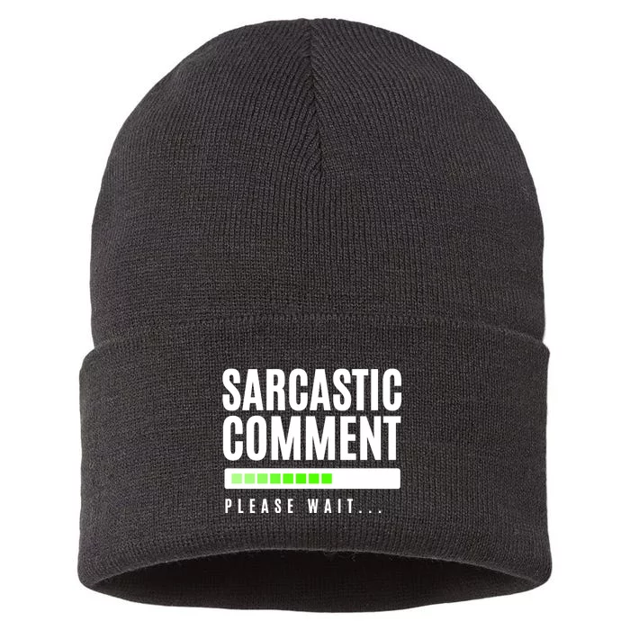 Sarcastic Comment Loading Please Wait Sustainable Knit Beanie