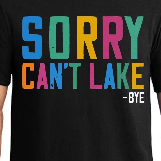 Sorry Can't Lake Bye Lake Life Lake Lovers Funny Pajama Set