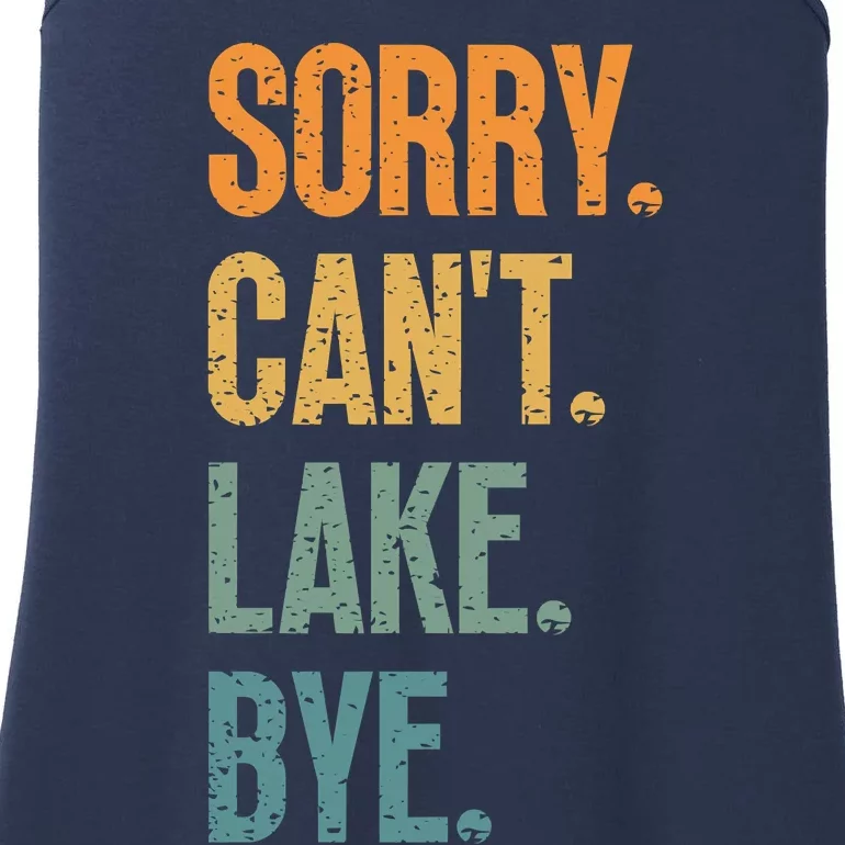 Sorry Cant Lake Bye Funny Sailing And Fishing Enthusiasts Ladies Essential Tank