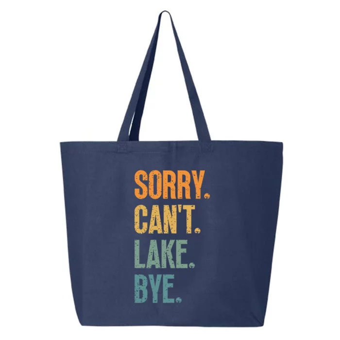 Sorry Cant Lake Bye Funny Sailing And Fishing Enthusiasts 25L Jumbo Tote