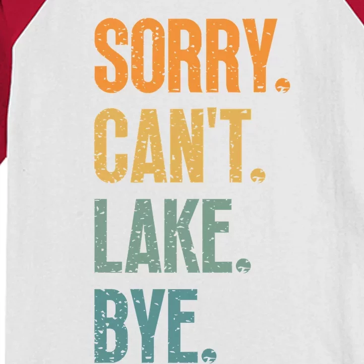 Sorry Cant Lake Bye Funny Sailing And Fishing Enthusiasts Kids Colorblock Raglan Jersey