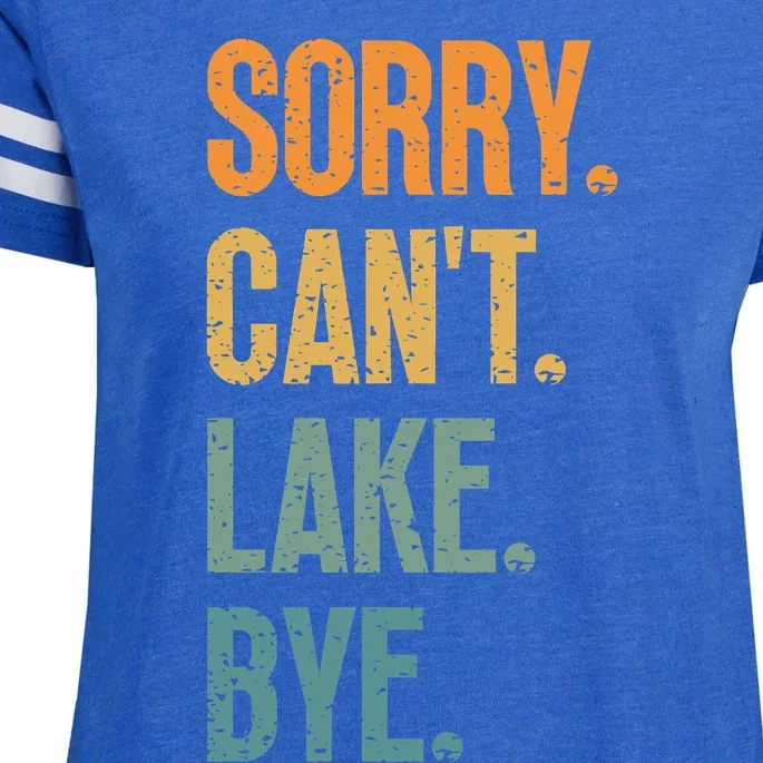 Sorry Cant Lake Bye Funny Sailing And Fishing Enthusiasts Enza Ladies Jersey Football T-Shirt