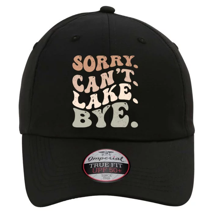 Sorry Can't Lake Bye Funny Lake The Original Performance Cap