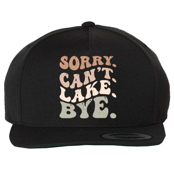 Sorry Can't Lake Bye Funny Lake Wool Snapback Cap