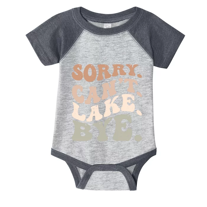 Sorry Can't Lake Bye Funny Lake Infant Baby Jersey Bodysuit