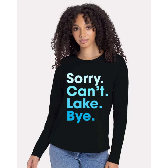 Sorry Cant Lake Bye Womens Cotton Relaxed Long Sleeve T-Shirt