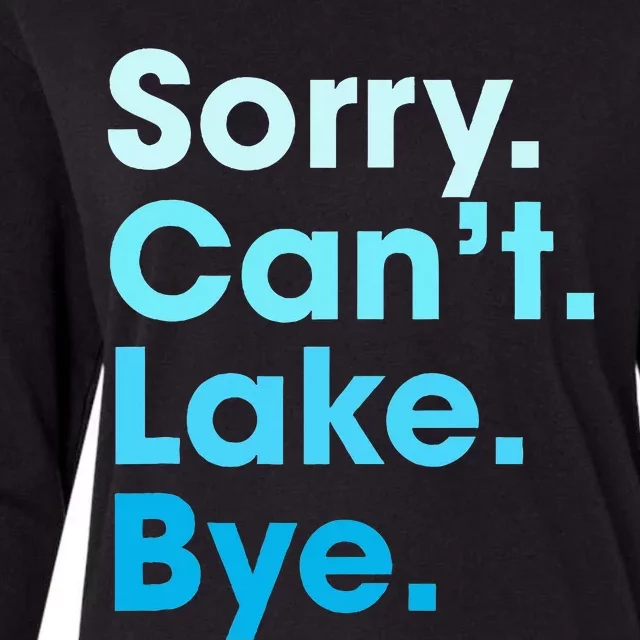 Sorry Cant Lake Bye Womens Cotton Relaxed Long Sleeve T-Shirt