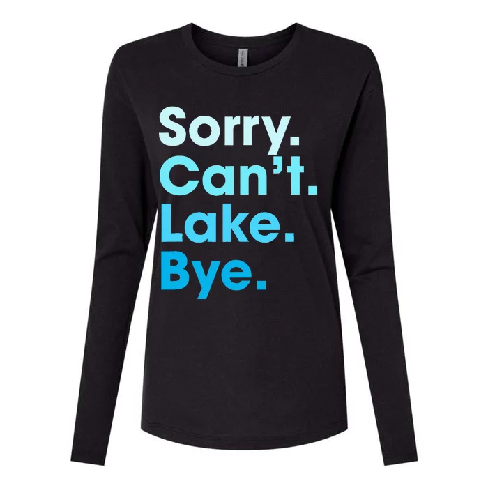 Sorry Cant Lake Bye Womens Cotton Relaxed Long Sleeve T-Shirt