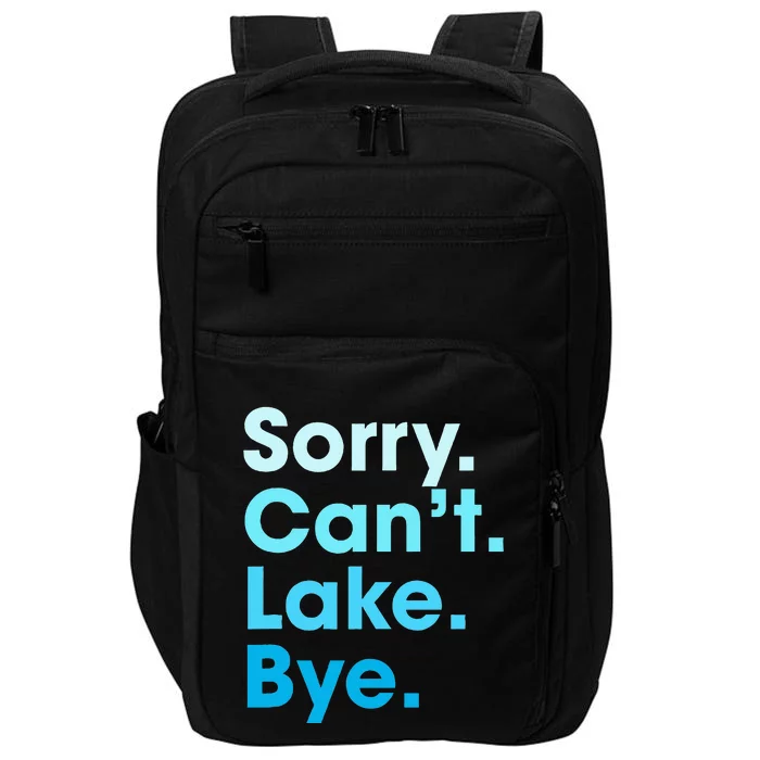 Sorry Cant Lake Bye Impact Tech Backpack