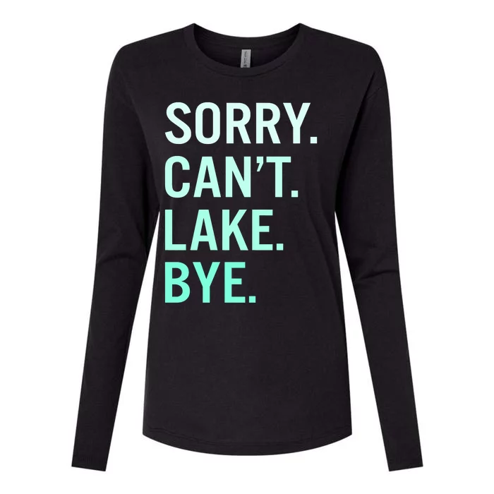 Sorry. Can't. Lake. Bye. Funny Lake Womens Cotton Relaxed Long Sleeve T-Shirt