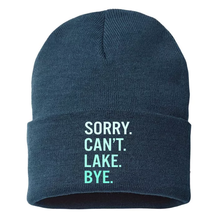 Sorry. Can't. Lake. Bye. Funny Lake Sustainable Knit Beanie