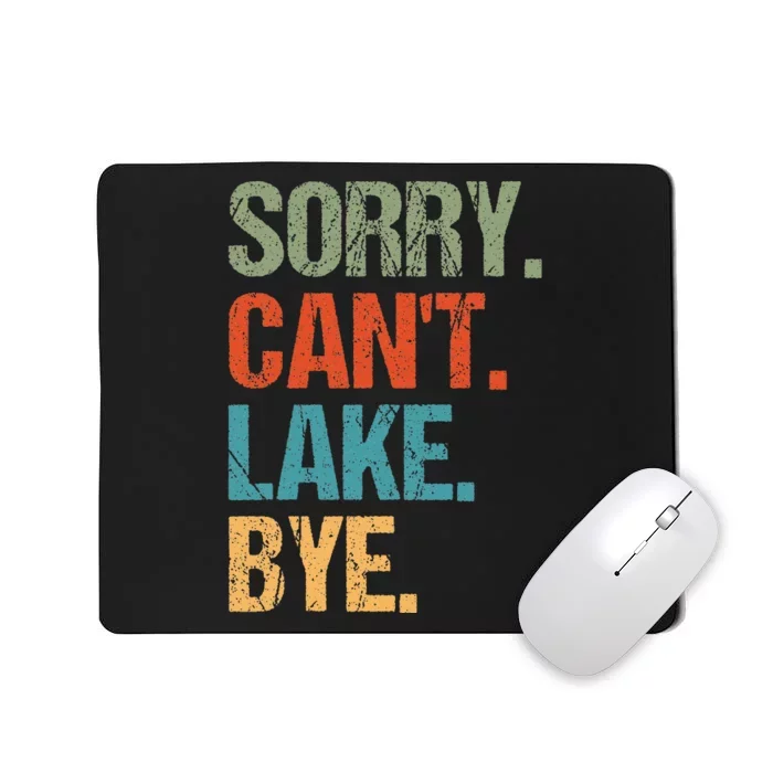 Sorry Can't Lake Bye Funny Essential Vintage distressed Mousepad