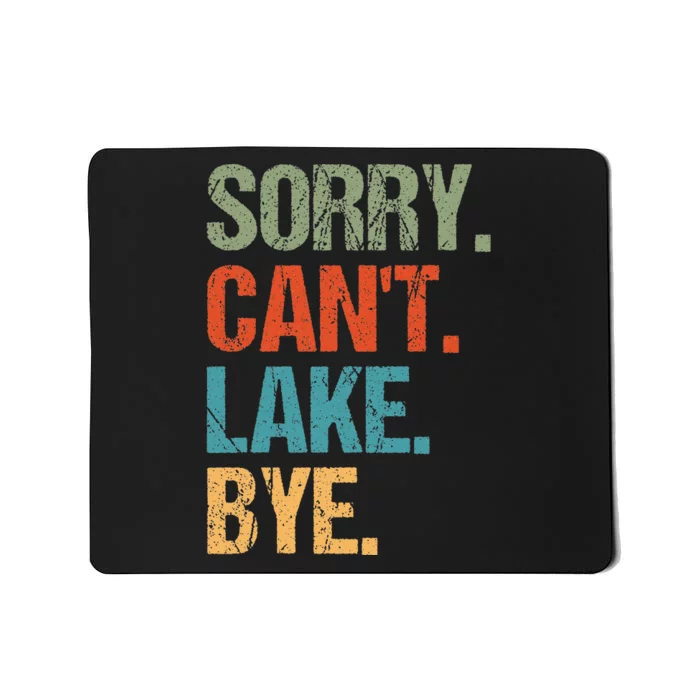 Sorry Can't Lake Bye Funny Essential Vintage distressed Mousepad