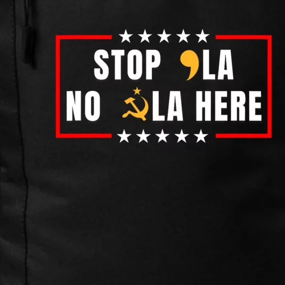 Stop Comma La No Commie La Here 2024 Daily Commute Backpack