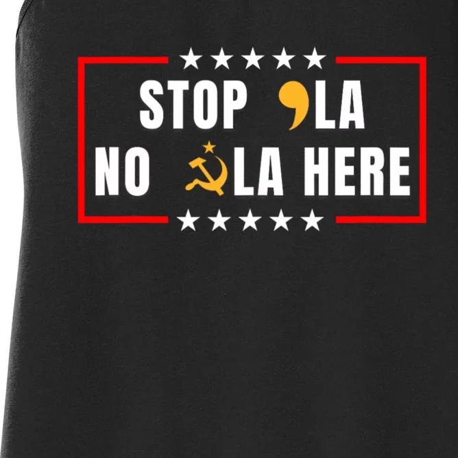 Stop Comma La No Commie La Here 2024 Women's Racerback Tank