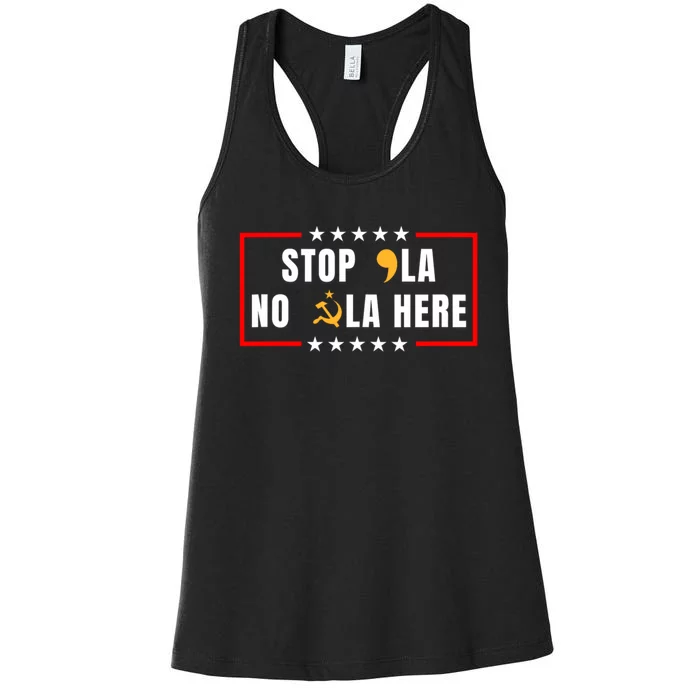 Stop Comma La No Commie La Here 2024 Women's Racerback Tank