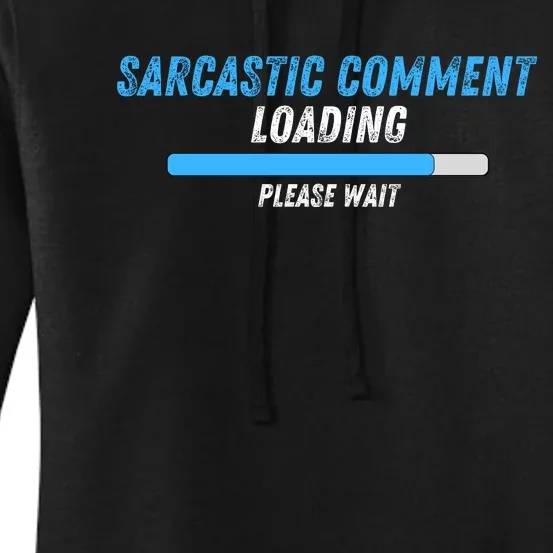 Sarcastic Comment Loading Please Wait Novelty Sarcasm Humor Women's Pullover Hoodie