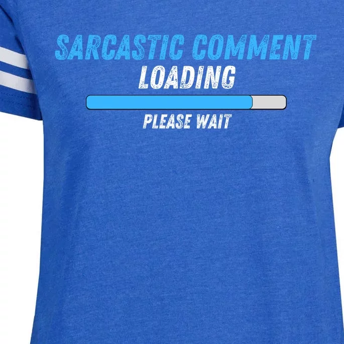 Sarcastic Comment Loading Please Wait Novelty Sarcasm Humor Enza Ladies Jersey Football T-Shirt