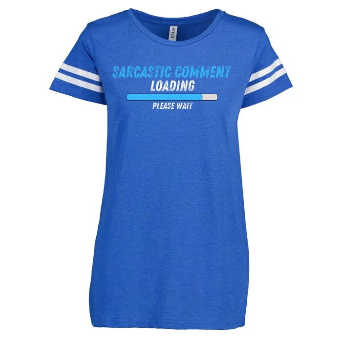 Sarcastic Comment Loading Please Wait Novelty Sarcasm Humor Enza Ladies Jersey Football T-Shirt