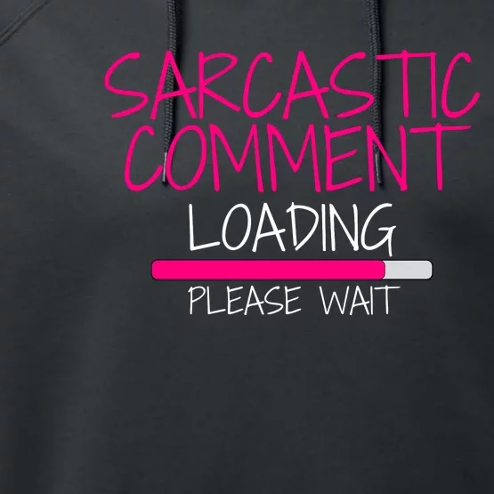 Sarcastic Comment Loading, Novelty Sarcasm, Humor, Funny Novelty Graphic Performance Fleece Hoodie