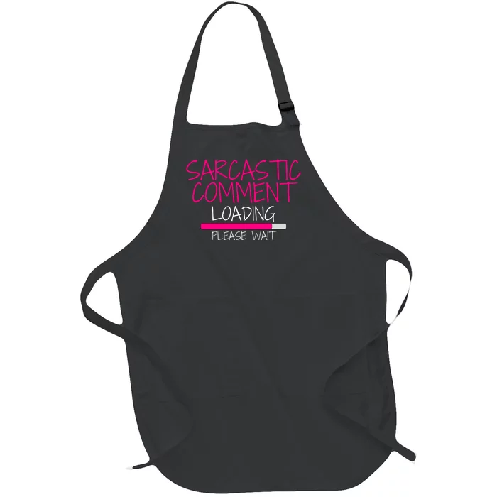 Sarcastic Comment Loading, Novelty Sarcasm, Humor, Funny Novelty Graphic Full-Length Apron With Pocket