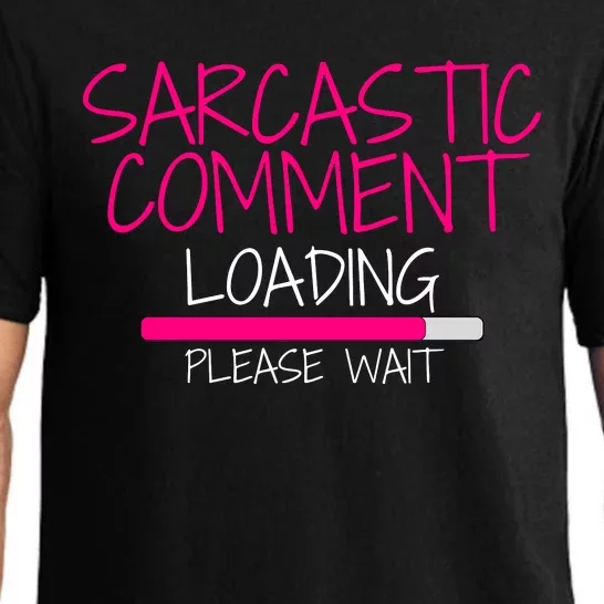 Sarcastic Comment Loading, Novelty Sarcasm, Humor, Funny Novelty Graphic Pajama Set