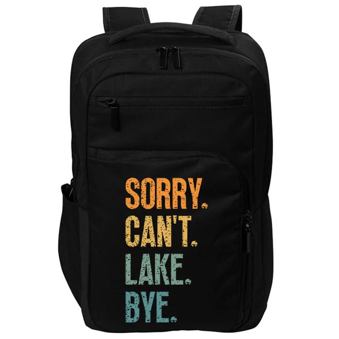 Sorry Cant Lake Bye Funny Sailing And Fishing Enthusiasts Impact Tech Backpack