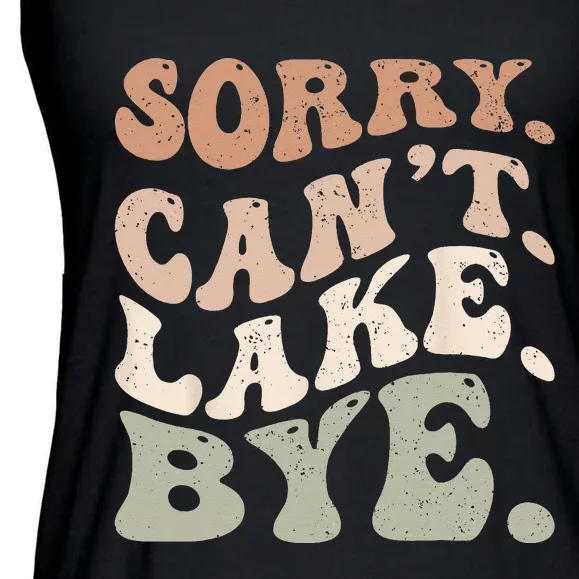 Sorry Can't Lake Bye. Funny Lake Ladies Essential Flowy Tank