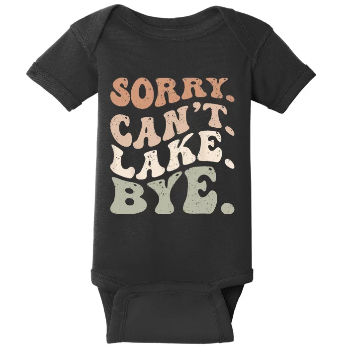 Sorry Can't Lake Bye. Funny Lake Baby Bodysuit