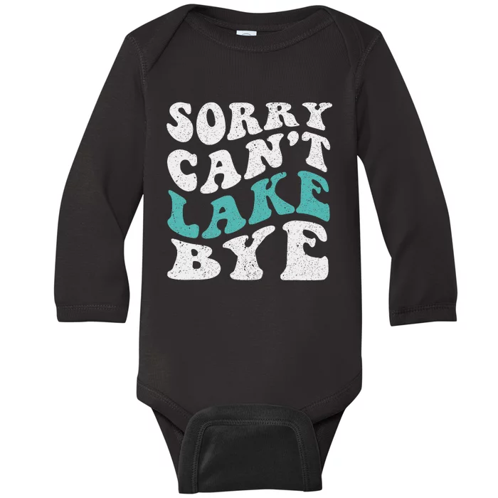 Sorry Can't lake Bye Funny Lake Baby Long Sleeve Bodysuit