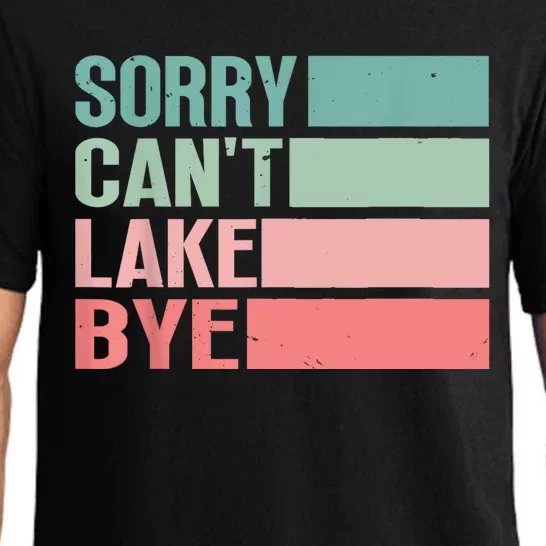 Sorry Cant Lake Bye Lake Life Lake Lovers Funny Pajama Set